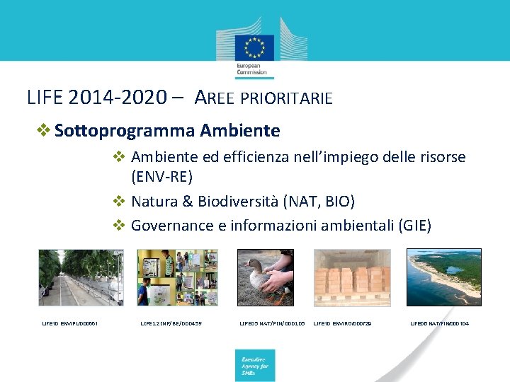 LIFE 2014 -2020 – AREE PRIORITARIE Sottoprogramma Ambiente ed efficienza nell’impiego delle risorse (ENV-RE)