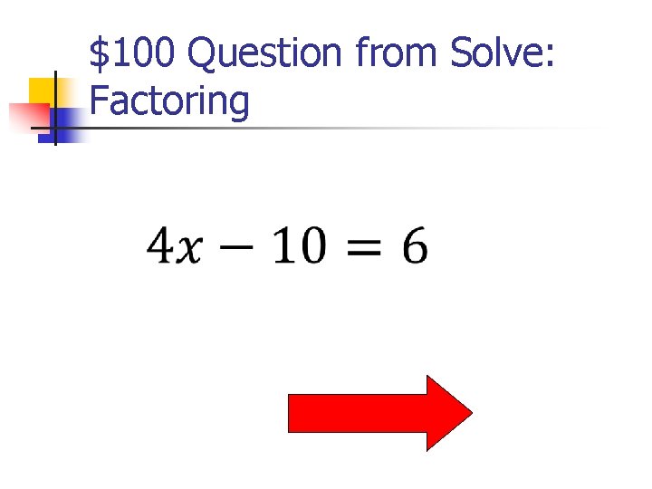 $100 Question from Solve: Factoring 