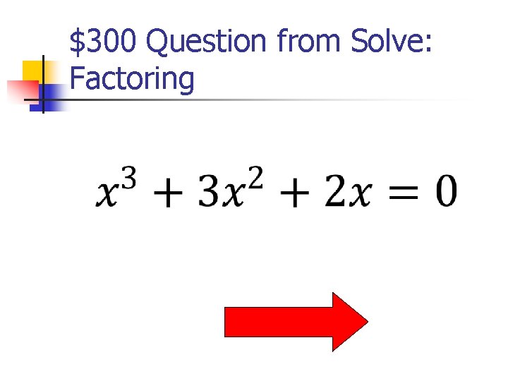 $300 Question from Solve: Factoring 