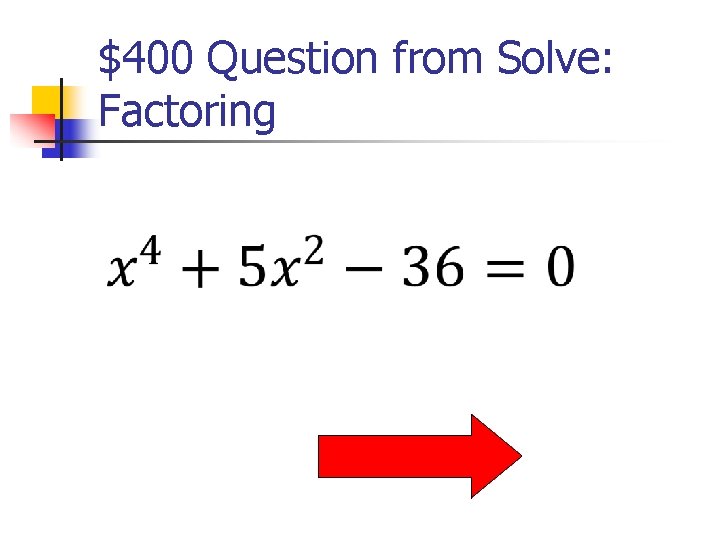 $400 Question from Solve: Factoring 