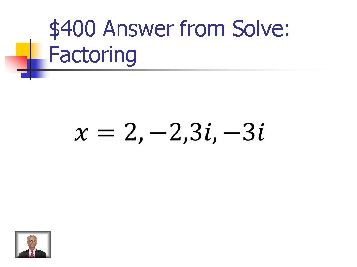 $400 Answer from Solve: Factoring 