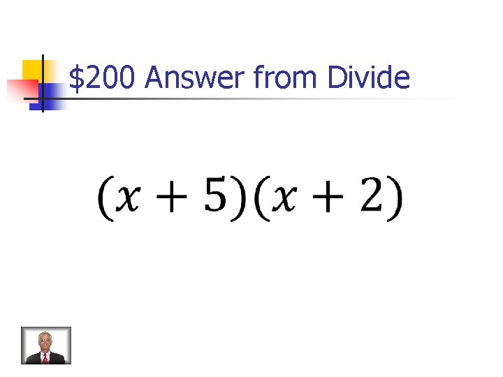 $200 Answer from Divide 