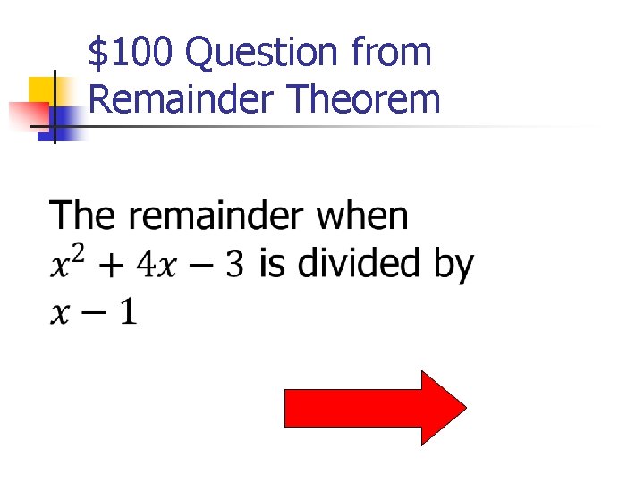 $100 Question from Remainder Theorem 