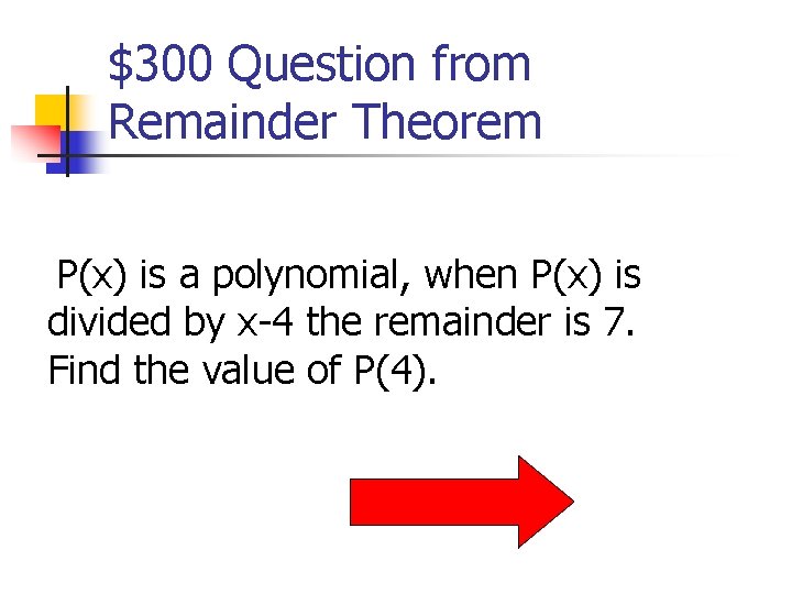 $300 Question from Remainder Theorem P(x) is a polynomial, when P(x) is divided by