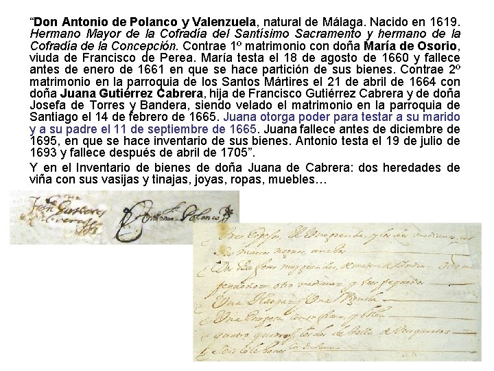 “Don Antonio de Polanco y Valenzuela, natural de Málaga. Nacido en 1619. Hermano Mayor