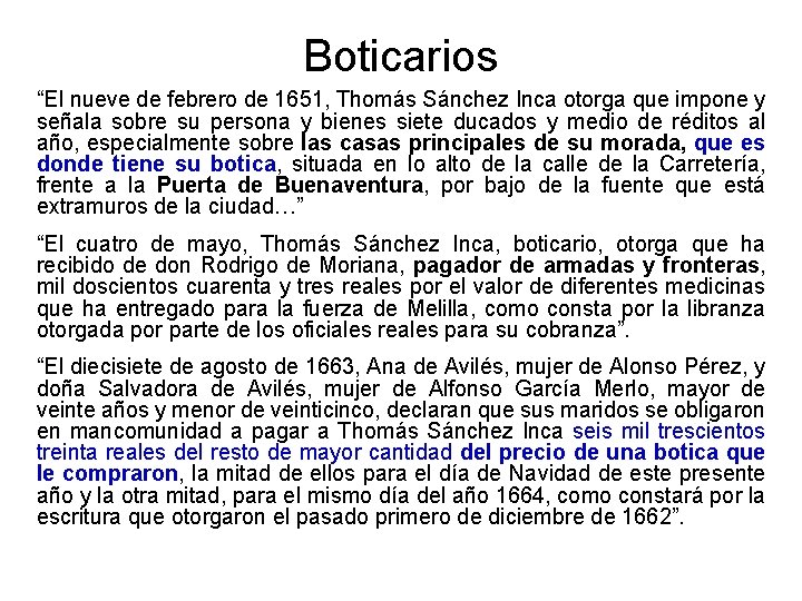 Boticarios “El nueve de febrero de 1651, Thomás Sánchez Inca otorga que impone y