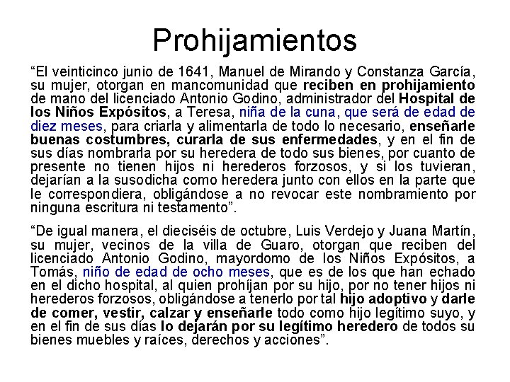 Prohijamientos “El veinticinco junio de 1641, Manuel de Mirando y Constanza García, su mujer,