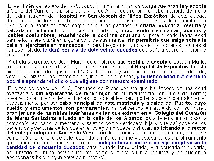 “El veintiséis de febrero de 1778, Joaquín Tripiana y Ramos otorga que prohíja y