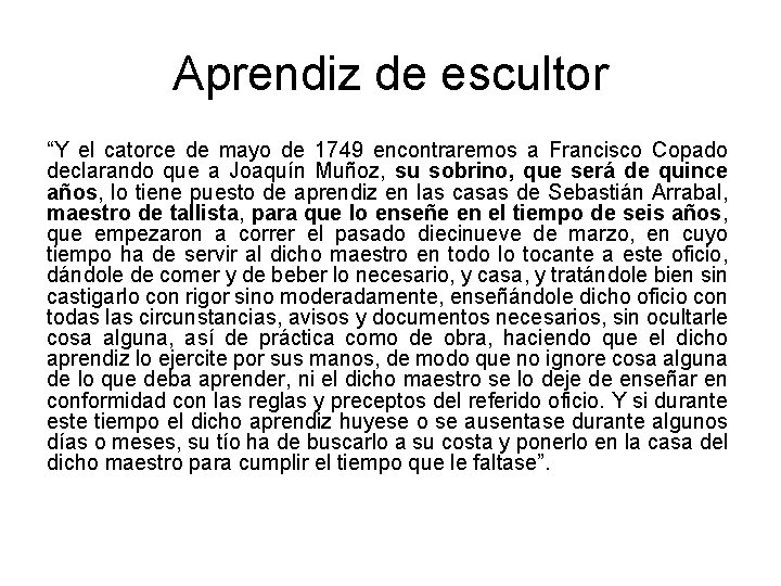 Aprendiz de escultor “Y el catorce de mayo de 1749 encontraremos a Francisco Copado