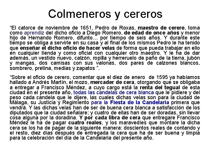 Colmeneros y cereros “El catorce de noviembre de 1651, Pedro de Roxas, maestro de