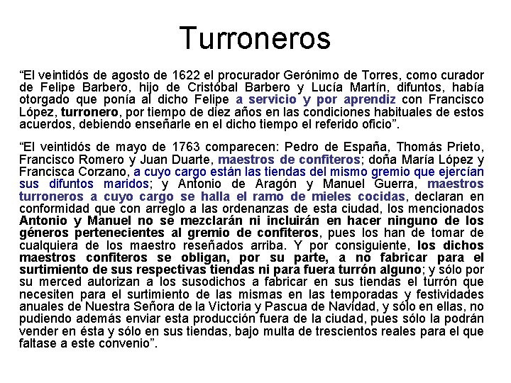 Turroneros “El veintidós de agosto de 1622 el procurador Gerónimo de Torres, como curador