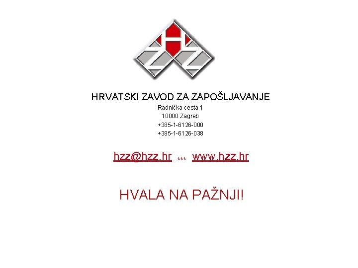 n. HRVATSKI ZAVOD ZA ZAPOŠLJAVANJE n. Radnička cesta 1 n 10000 Zagreb n+385 -1