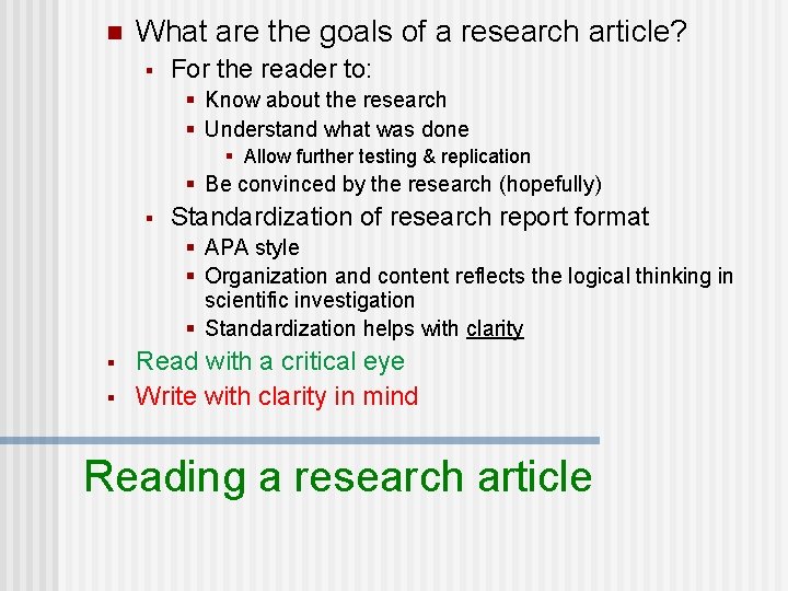 n What are the goals of a research article? § For the reader to: