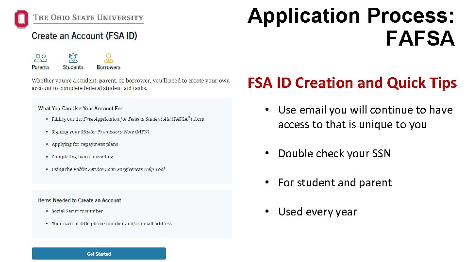 Application Process: FAFSA ID Creation and Quick Tips • Use email you will continue