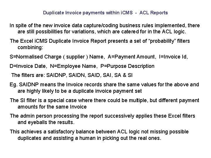 Duplicate Invoice payments within i. CMS - ACL Reports In spite of the new