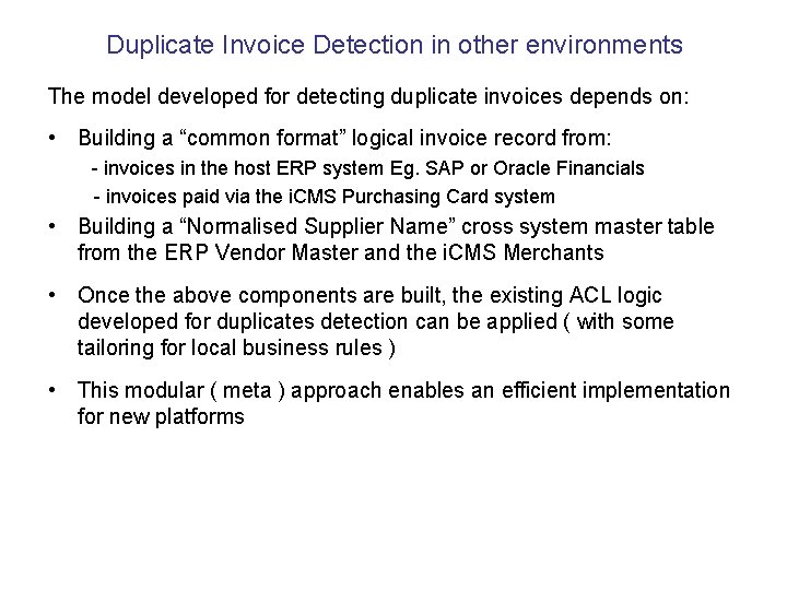 Duplicate Invoice Detection in other environments The model developed for detecting duplicate invoices depends