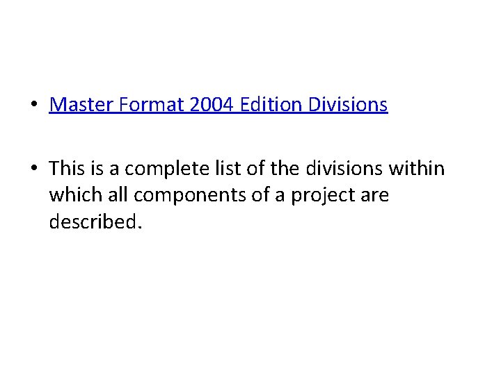  • Master Format 2004 Edition Divisions • This is a complete list of