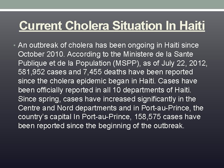 Current Cholera Situation In Haiti • An outbreak of cholera has been ongoing in