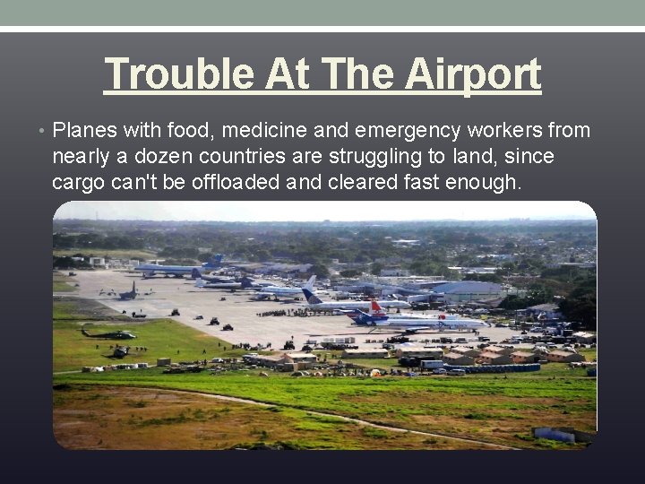 Trouble At The Airport • Planes with food, medicine and emergency workers from nearly