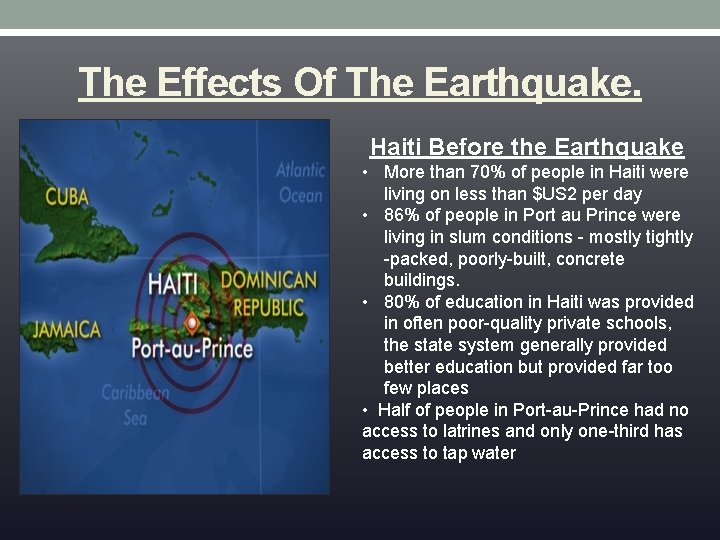 The Effects Of The Earthquake. Haiti Before the Earthquake • More than 70% of