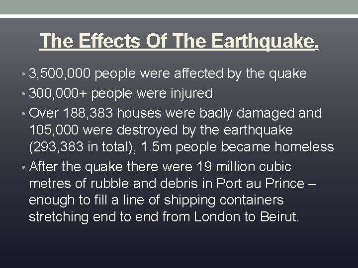 The Effects Of The Earthquake. • 3, 500, 000 people were affected by the