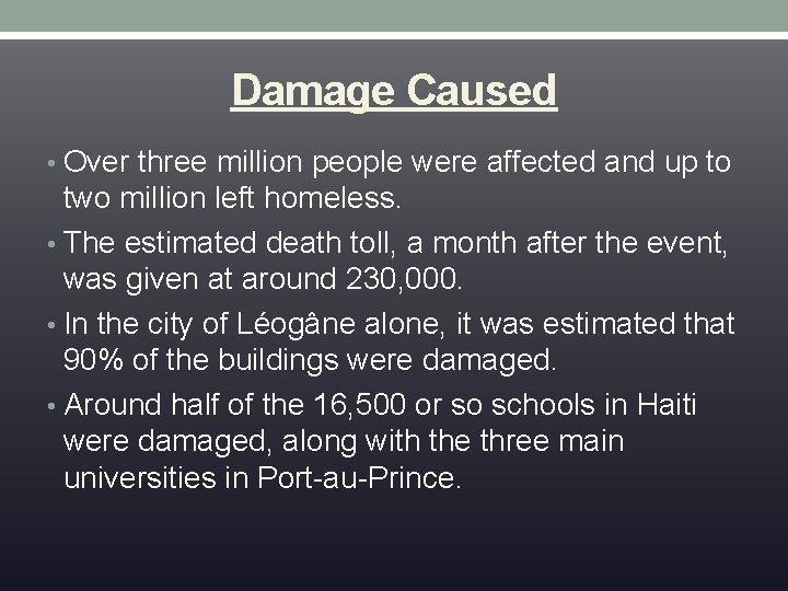 Damage Caused • Over three million people were affected and up to two million