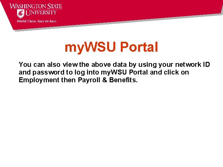 my. WSU Portal You can also view the above data by using your network