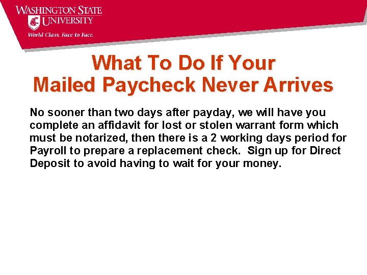 What To Do If Your Mailed Paycheck Never Arrives No sooner than two days