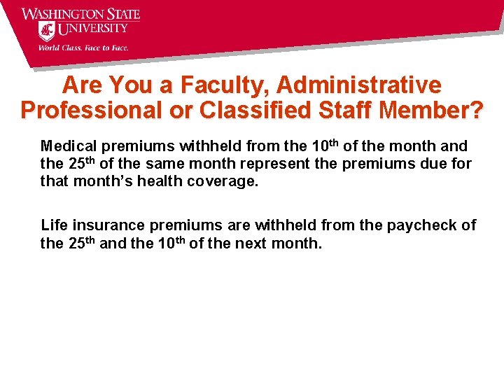 Are You a Faculty, Administrative Professional or Classified Staff Member? Medical premiums withheld from