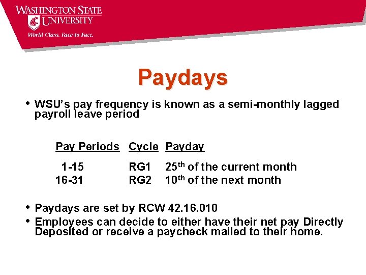 Paydays • WSU’s pay frequency is known as a semi-monthly lagged payroll leave period