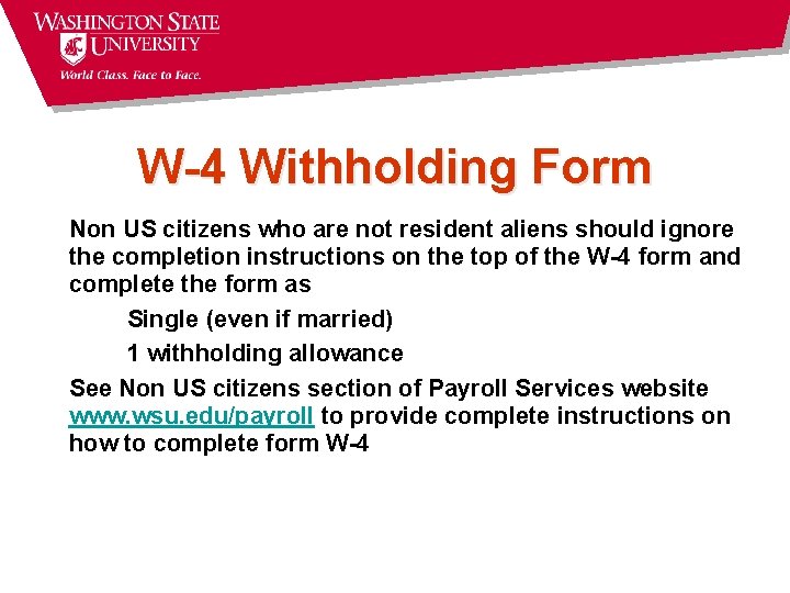 W-4 Withholding Form Non US citizens who are not resident aliens should ignore the