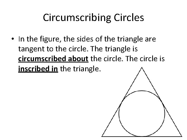 Circumscribing Circles • In the figure, the sides of the triangle are tangent to