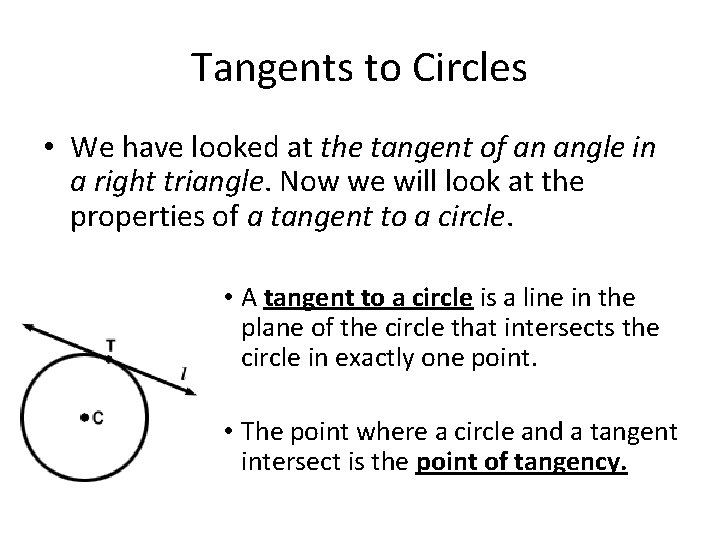 Tangents to Circles • We have looked at the tangent of an angle in