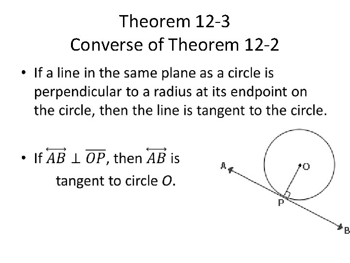 Theorem 12 -3 Converse of Theorem 12 -2 • 