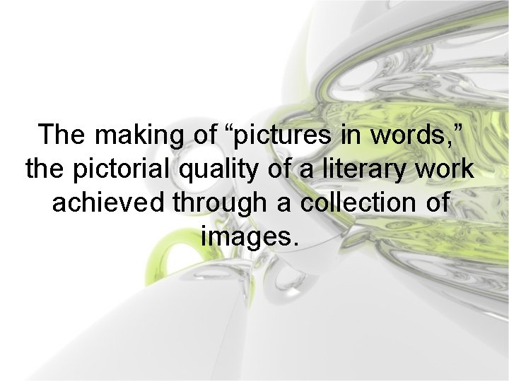 The making of “pictures in words, ” the pictorial quality of a literary work