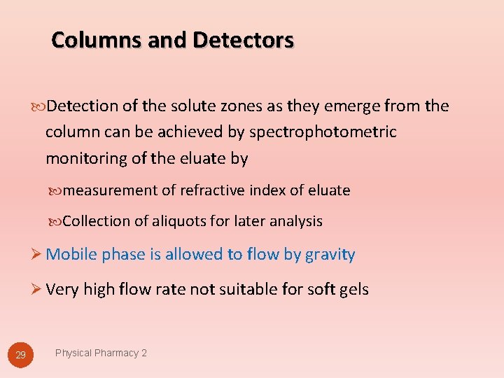 Columns and Detectors Detection of the solute zones as they emerge from the column