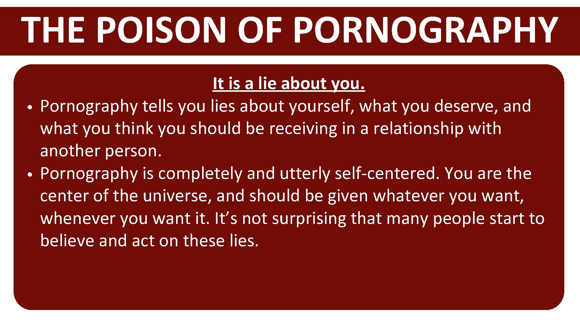 THE POISON OF PORNOGRAPHY • • It is a lie about you. • Spiritually: