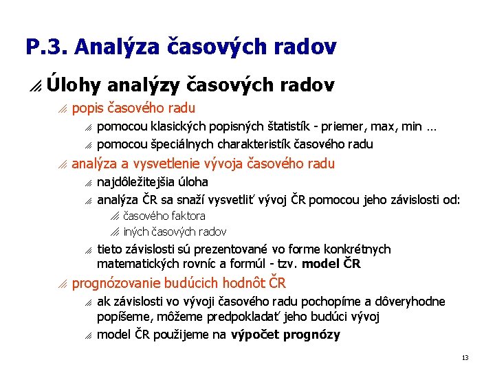P. 3. Analýza časových radov p Úlohy analýzy časových radov o popis časového radu