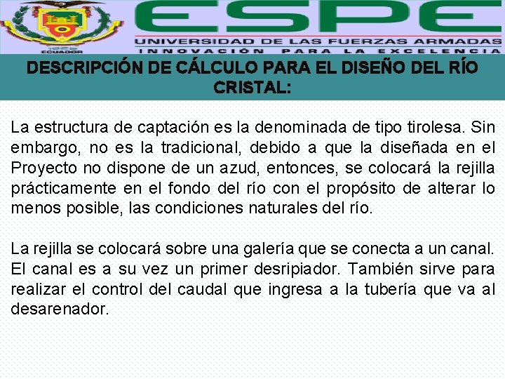 DESCRIPCIÓN DE CÁLCULO PARA EL DISEÑO DEL RÍO CRISTAL: La estructura de captación es