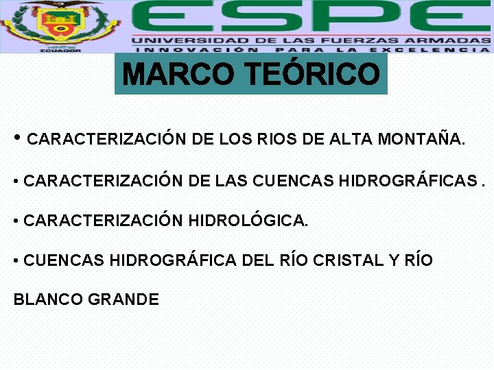 MARCO TEÓRICO • CARACTERIZACIÓN DE LOS RIOS DE ALTA MONTAÑA. • CARACTERIZACIÓN DE LAS
