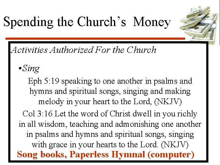 Spending the Church’s Money Activities Authorized For the Church • Sing Eph 5: 19