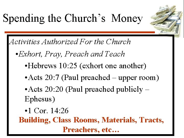 Spending the Church’s Money Activities Authorized For the Church • Exhort, Pray, Preach and