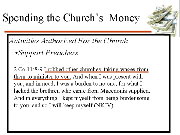Spending the Church’s Money Activities Authorized For the Church • Support Preachers 2 Co