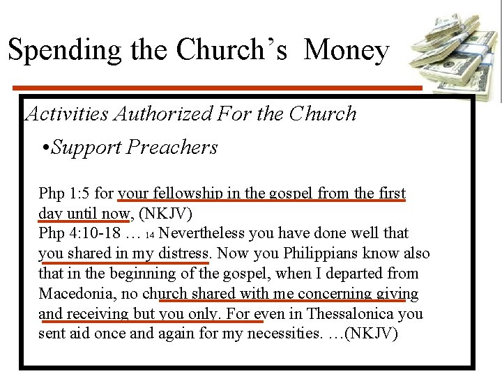 Spending the Church’s Money Activities Authorized For the Church • Support Preachers Php 1: