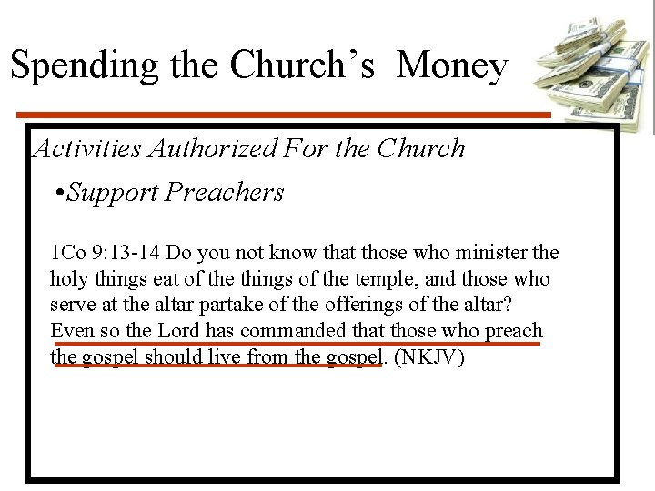 Spending the Church’s Money Activities Authorized For the Church • Support Preachers 1 Co