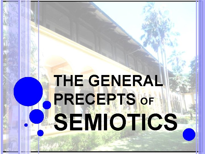 THE GENERAL PRECEPTS OF SEMIOTICS 