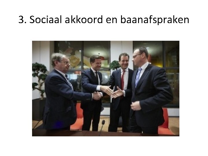 3. Sociaal akkoord en baanafspraken 3. Sociaal akkoord en baanafspraken