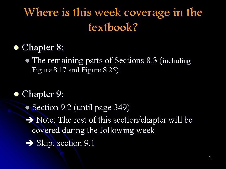 Where is this week coverage in the textbook? l Chapter 8: l The remaining