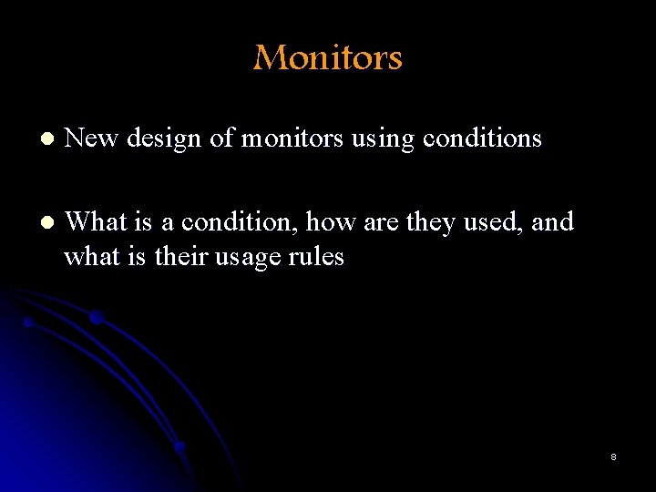Monitors l New design of monitors using conditions l What is a condition, how