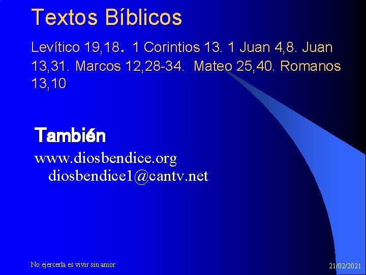 Textos Bíblicos Levítico 19, 18. 1 Corintios 13. 1 Juan 4, 8. Juan 13,